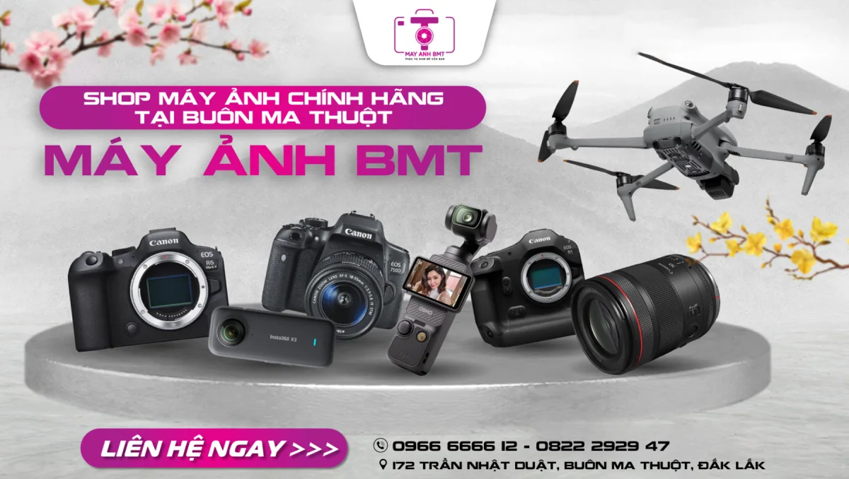 Shop máy ảnh chính hãng tại Buôn Ma Thuột: Máy Ảnh BMT